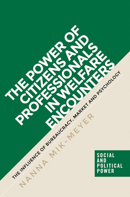 Book cover image for The power of citizens and professionals in welfare encounters ISBN: 9781526110299